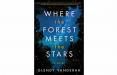 کتاب جایی که جنگل با ستارگان ملاقات می‌کند,اخبار فرهنگی,خبرهای فرهنگی,کتاب و ادبیات